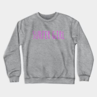 Surfer girl surfer girls design Crewneck Sweatshirt